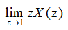 已知序列的Z变换为，则其终值等于（）。