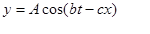 若一平面简谐波的波动方程为[图], 式中A、b、c为正值恒...若一平面简谐波的波动方程为, 式中A