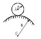 圆轮A在大圆固定面上作无滑动地滚动，其角速度ω为常数，则轮心A的速度大小为（）。 