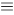 A、{＜x,y＞|(x,yN)(x+y＜10)}＜br＞    B、{＜x,y＞|(x,yR)(y=