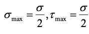 设单向拉伸等直杆横截面上的正应力为，则杆内任一点应力状态的最大主应力和最大切应力分别为