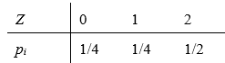 设随机变量X与Y独立同分布，且X的分布律如下表所示  则随机变量Z = max(X,Y)的分布律为（