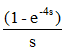 信号f（t)=u（t)*（δ（t)-δ（t-4))的单边拉氏变换F（S)=（)。